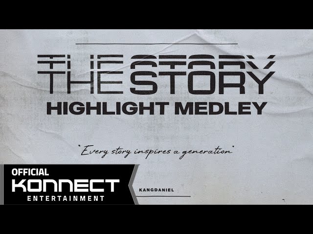 강다니엘(KANGDANIEL) - Highlight Medley (The Story ver.)