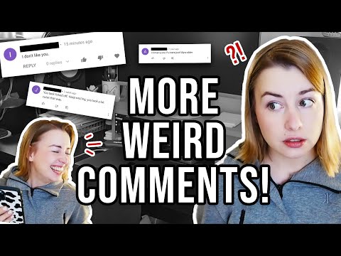 Reading More Weird Comments!