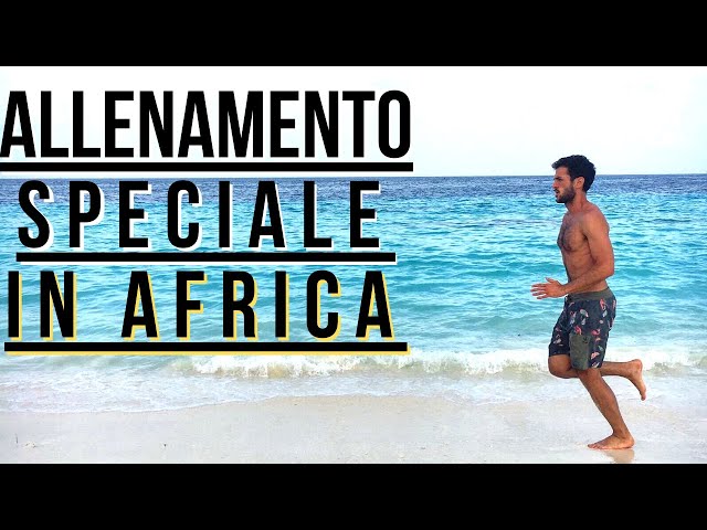 #10 - UN ALLENAMENTO SPECIALE IN AFRICA 🌍