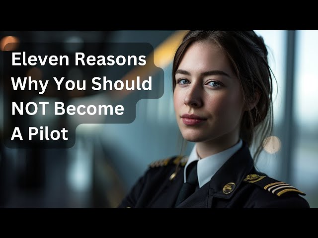 11 Reasons NOT To Be A Pilot.  The Downsides Of Being A Pilot