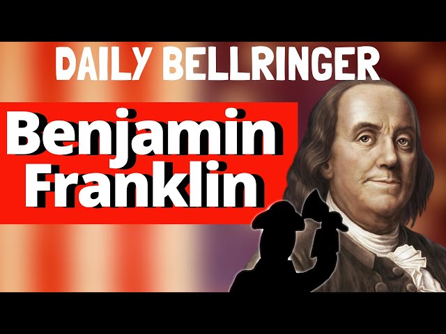 Who was Benjamin Franklin | DAILY BELLRINGER