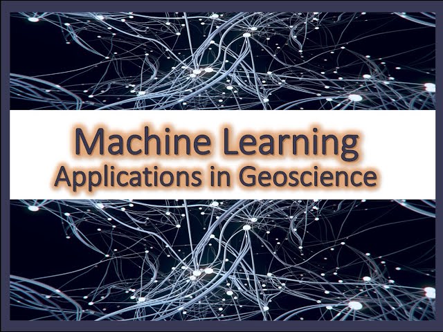 Unlock the Secrets of Machine Learning In Geoscience!