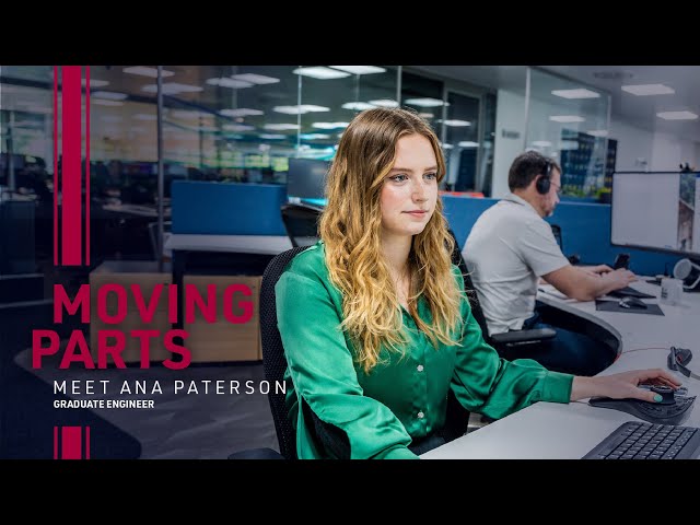 Moving Parts | Ana Paterson, Graduate Engineer