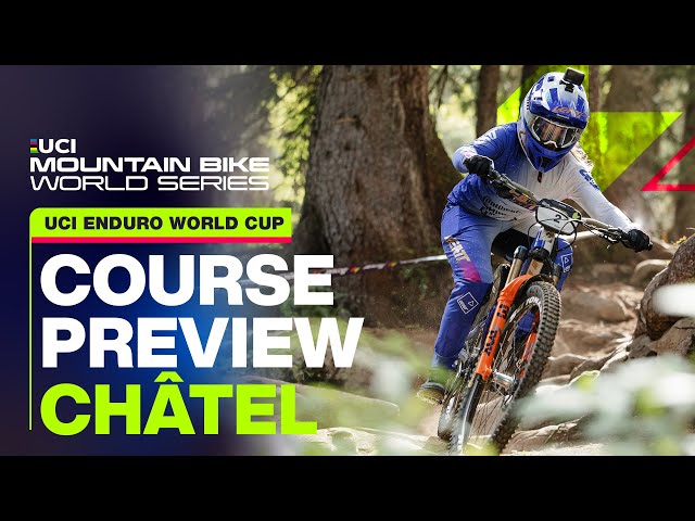 Course Preview Châtel UCI Enduro World Cup | UCI Mountain Bike World Series