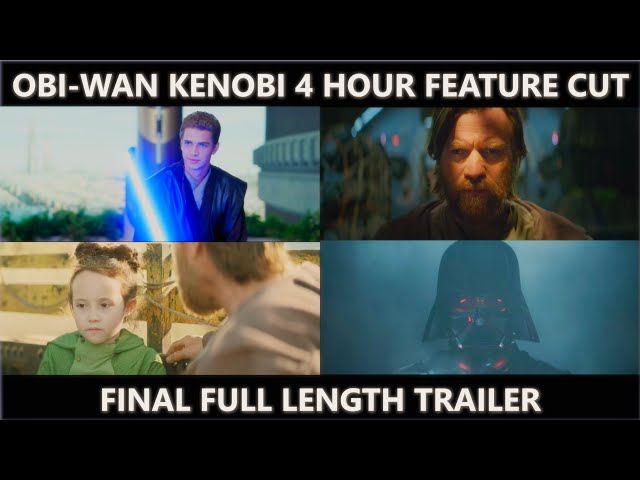 Star Wars Obi-Wan Kenobi 4 Hour Supercut - Feature Trailer