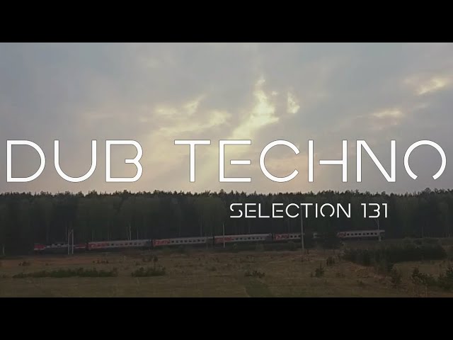 DUB TECHNO || Selection 131 ||  Fullness