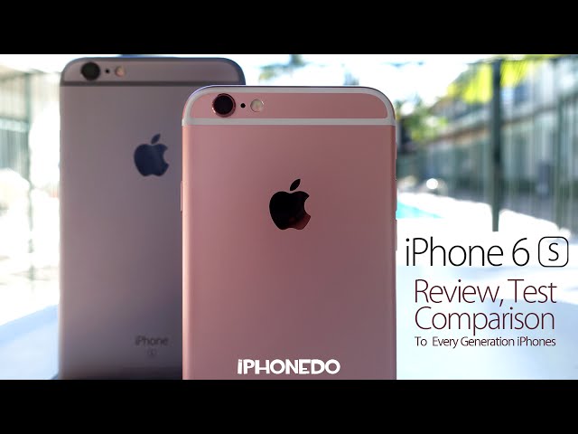 iPhone 6s & 6s Plus — Review, Test and Comparison To Other Generation iPhones