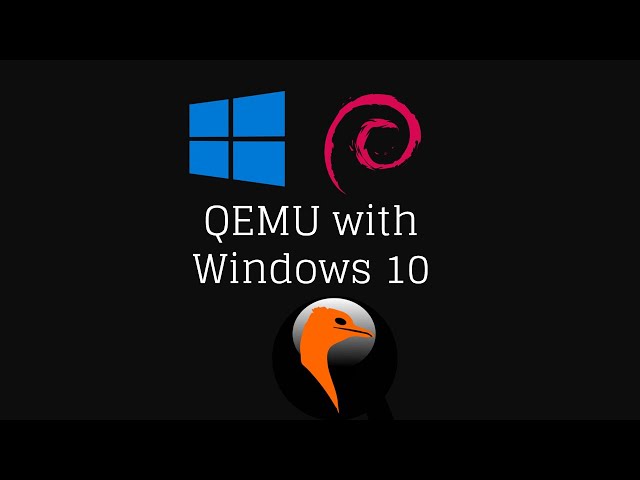 1. QEMU With Windows 10 and Debian11