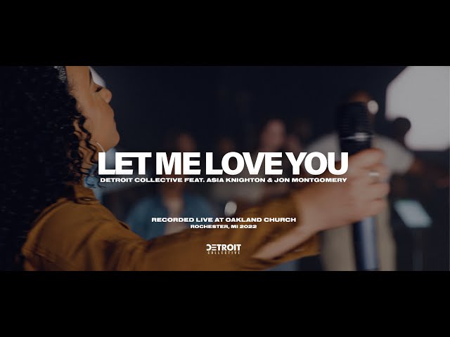 Let Me Love You | Detroit Collective (Official Music Video)