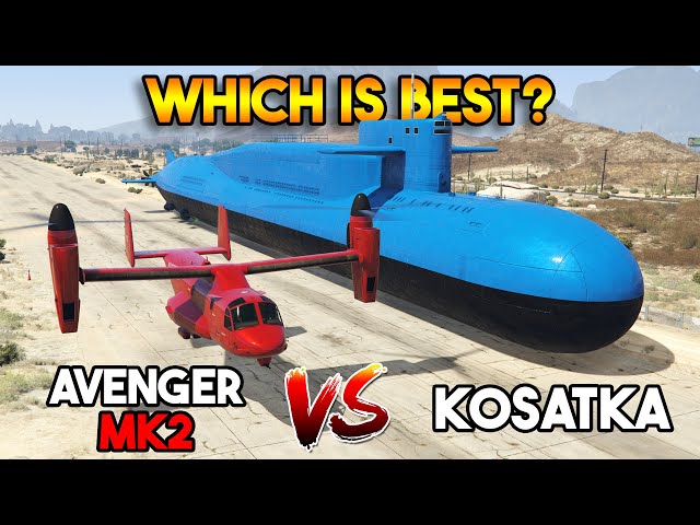 GTA 5 ONLINE : NEW AVENGER MK2 VS KOSATKA (WHICH IS BEST?)