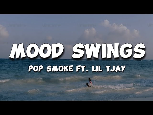 Mood Swings (Lyrics) : Pop Smoke Ft. Lil Tjay