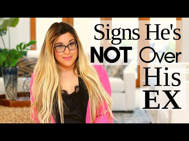 Signs He's NOT Over His Ex / He Still Misses His Ex / You're Not Over Your Ex Or Ready To Date