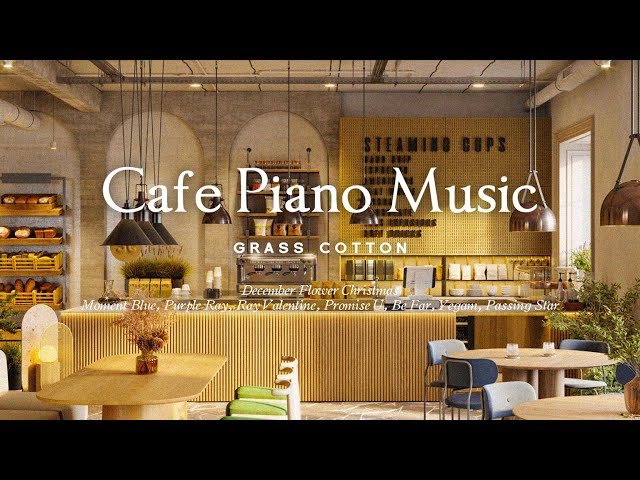 Calm and peaceful cafe piano music l GRASS COTTON+