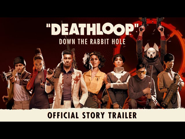 DEATHLOOP – Official Story Trailer: Down the Rabbit Hole
