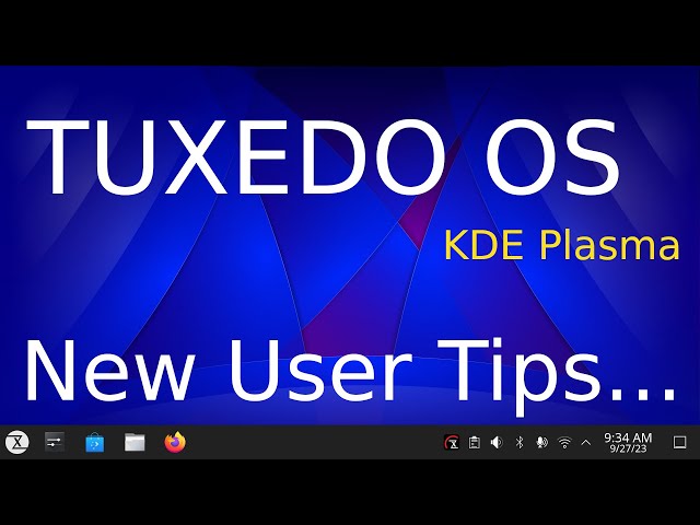 TUXEDO OS - KDE Plasma - New User Tips.