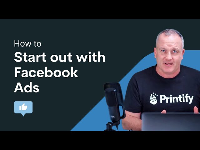 Getting Started With Facebook Ads - Ultimate Guide for Print on Demand