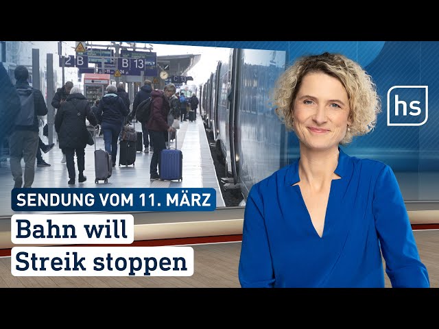Bahn will Streik stoppen | hessenschau vom 11.03.2024