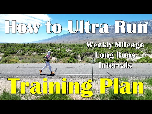 How To Run Your First Ultra Marathon– Training Plan and Long Runs