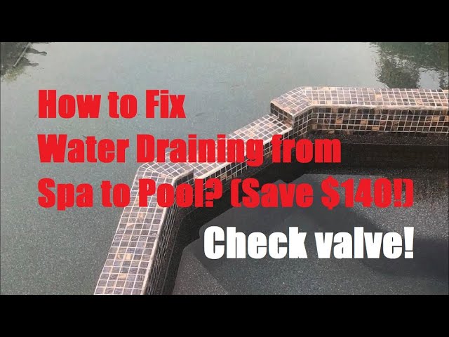 How to Fix Water Draining From Spa to Pool Issue “Check Valve” (Save $140+)