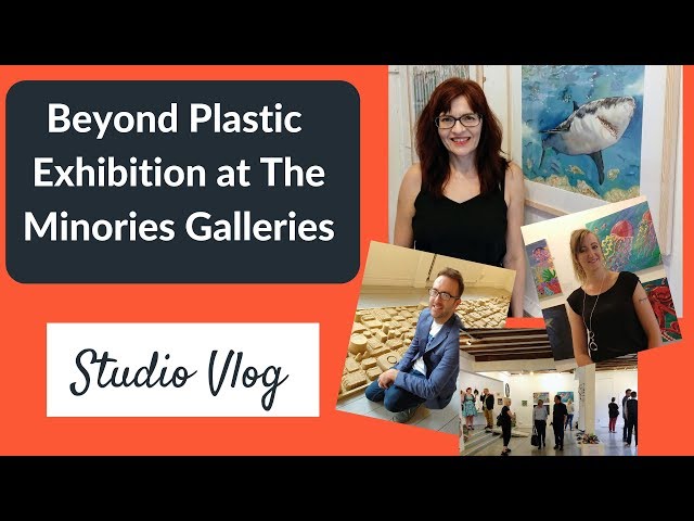 Studio Vlog – Curating ‘Beyond Plastic’  Art Exhibition