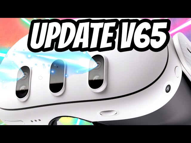 VR NEWS: Quest 2 & 3 Update v65 is ROLLING Out!