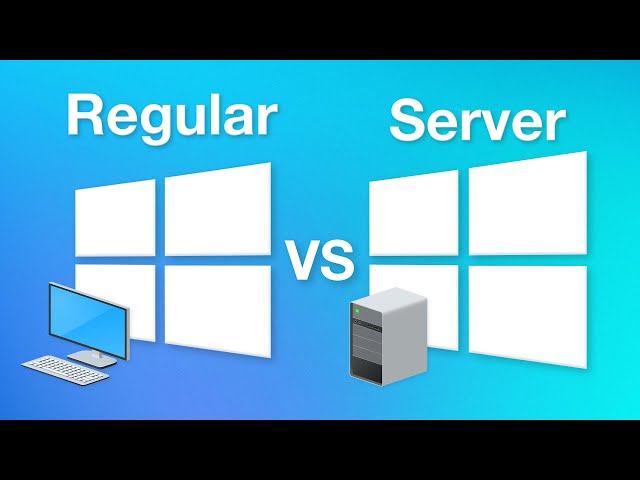 Windows Server vs Regular Windows - How Are They Different?