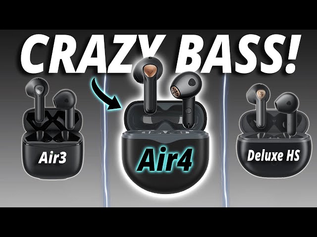Is BASS Enough? (SoundPEATS Air4 & Air4 Lite) vs Air3 vs Air3 Deluxe HS