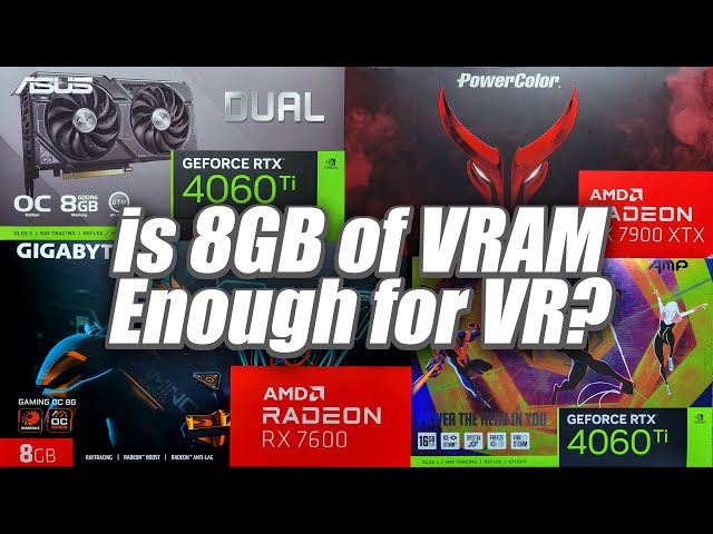 Is 8GB of VRAM Enough for PC VR?