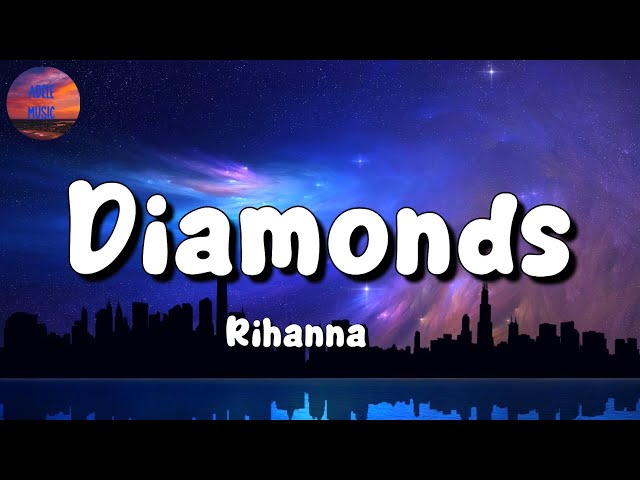 🎵 Rihanna  - Diamonds || a ha, Aaron Smith, Miley Cyrus (Mix Lyrics)