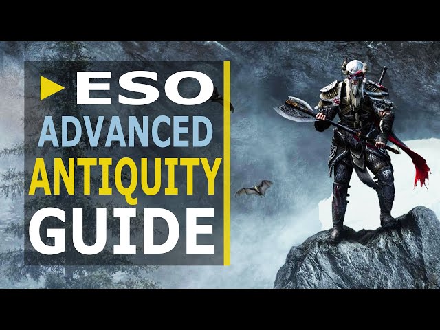 ESO Advanced Antiquities Guide - BEST way to Excavate/Scry & Level