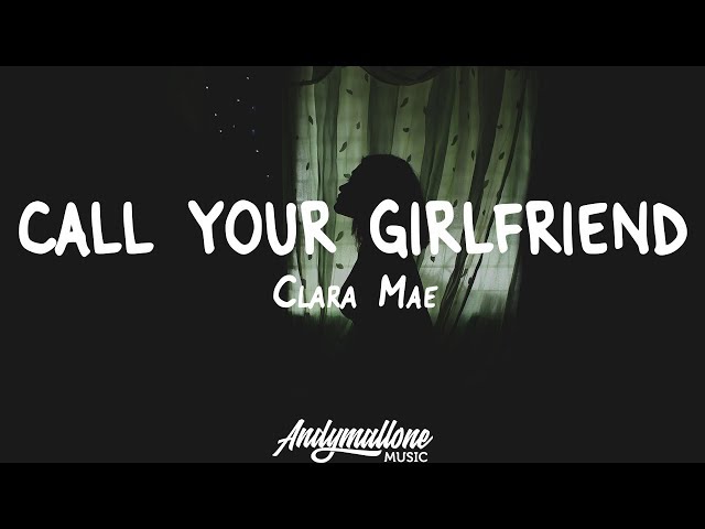 Clara Mae - Call Your Girlfriend (Lyrics)