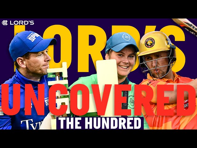 Liam Livingstone STARS in the first Hundred Uncovered! | Lord's host the FINAL & behind the scenes!