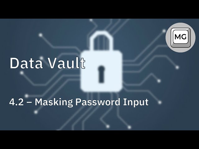 Data Vault - 4.2 - Masking Terminal Input