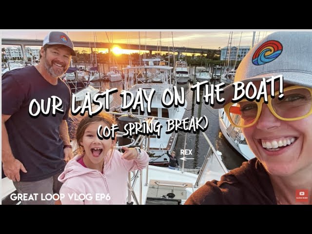 EP6 -- Our last day on SeaSHINE (during our Spring Break before we move onboard) --Great Loop vlog 6