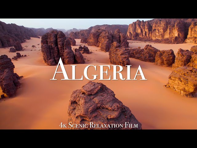 Algeria 4K - Scenic Relaxation Film With Calming Music