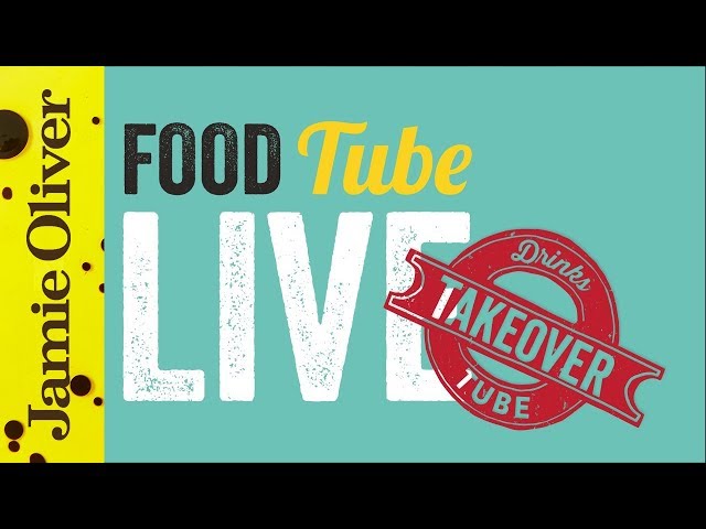 Jamie Oliver's Food Tube (was) LIVE | Drinks Tube Takeover