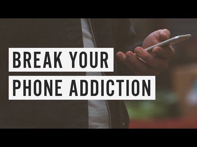 Break Your Phone Addiction
