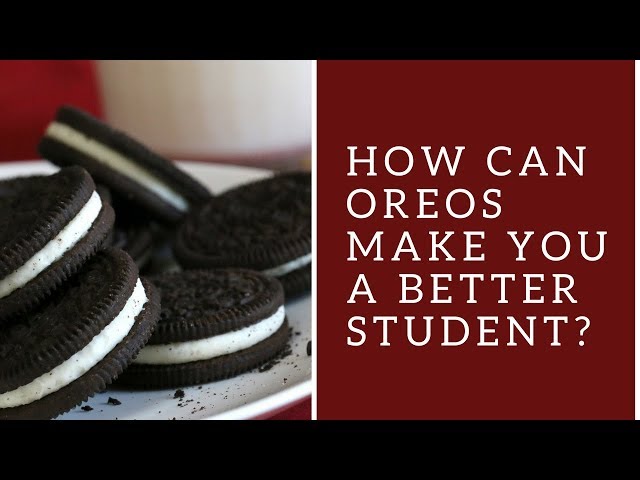 How can Oreo's make you a better student?