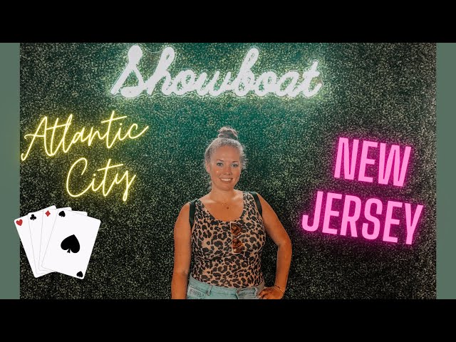 24 HOURS IN ATLANTIC CITY// SHOWBOAT HOTEL