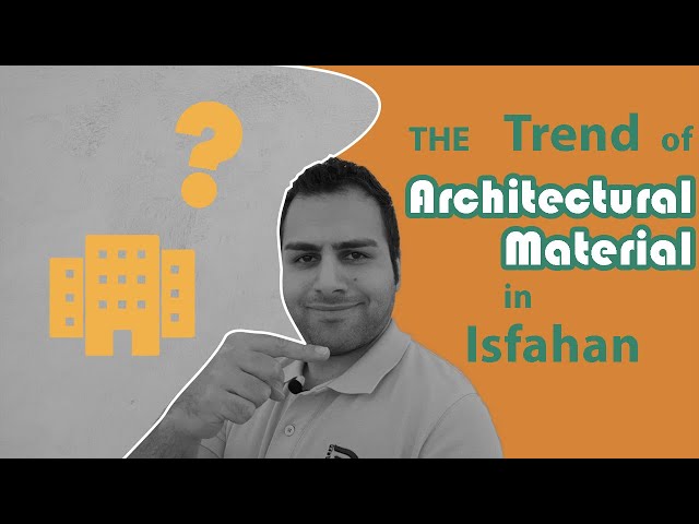 The Trend of Architectural Material in Isfahan | Architectural Vlog