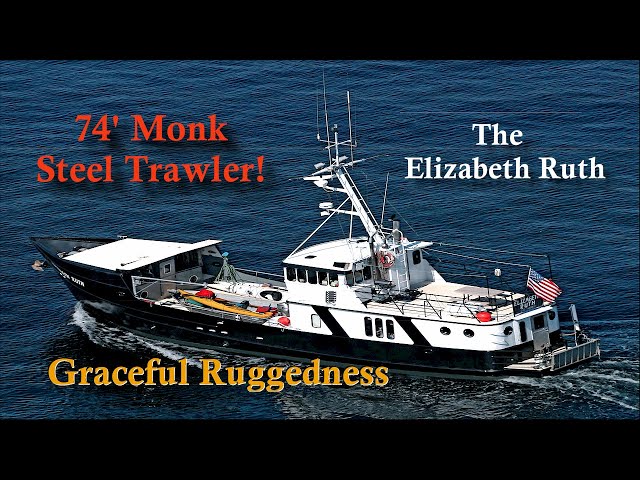 Graceful Ruggedness - 74' Monk Steel Trawler
