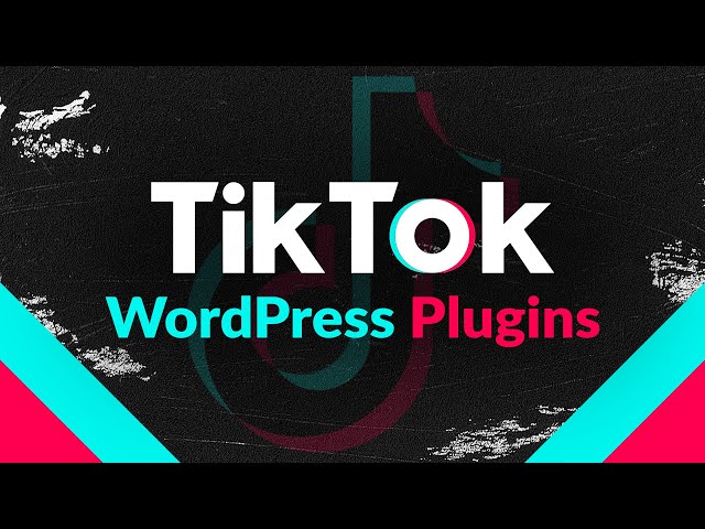 5 Best TikTok Plugins for WordPress
