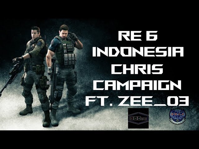 RESIDENT EVIL 6 INDONESIA Ft. Zee_03 | Chris Redfield Campaign New Game+ Part 3 [LIVE]