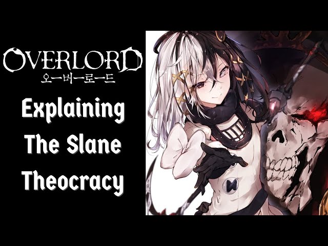 The Slane Theocracy Explained (Overlord)