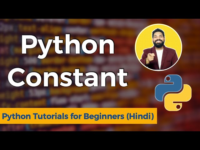 Constant in Python | Python Tutorials for Beginners in Hindi