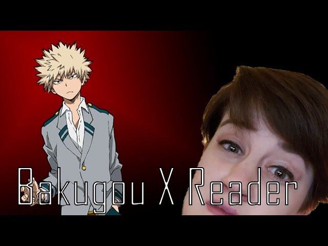 Bakugo x Reader |My Hero Academia|