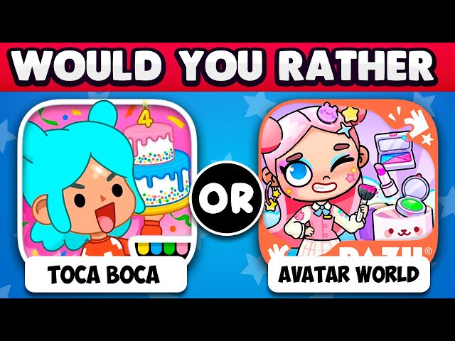 Would You Rather | Avatar World and Toca Boca Edition