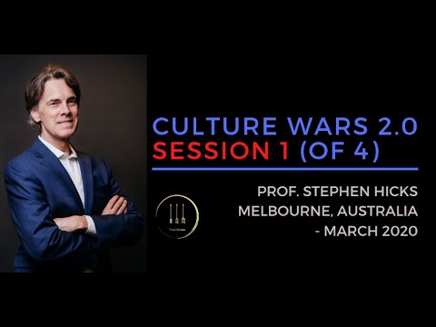 Stephen Hicks: Culture Wars 2.0 (session 1 of 4)