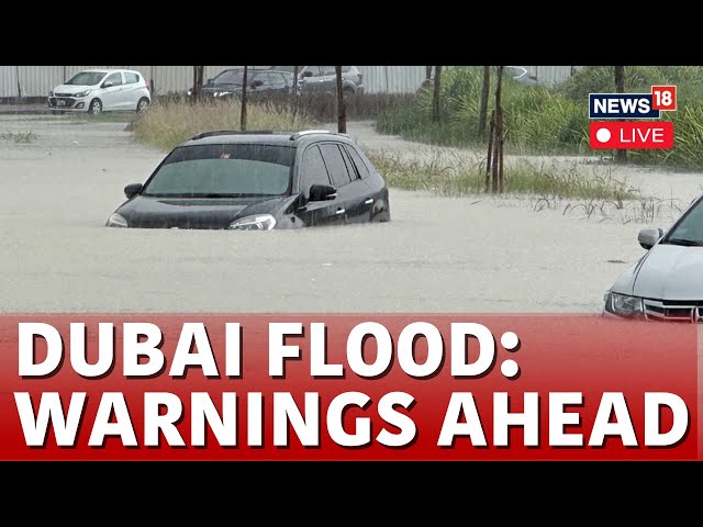 Dubai Floods LIVE News Today | Dubai Floods Expose Weakness to Climate Change After UAE | N18L