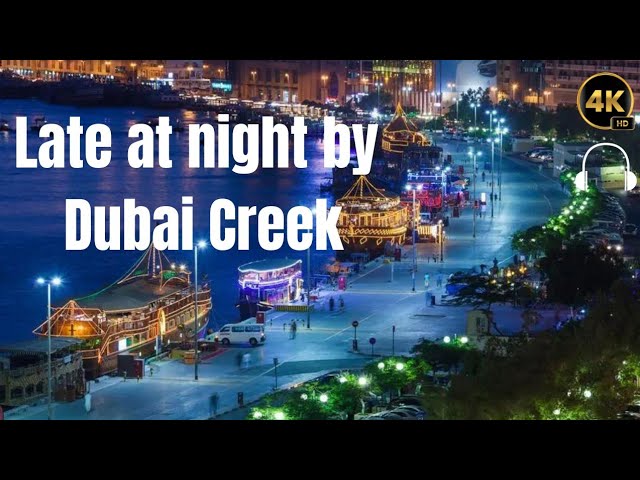 dubai🇦🇪 Midnight by the Dubai Creek - See what's going on by dubai creek
